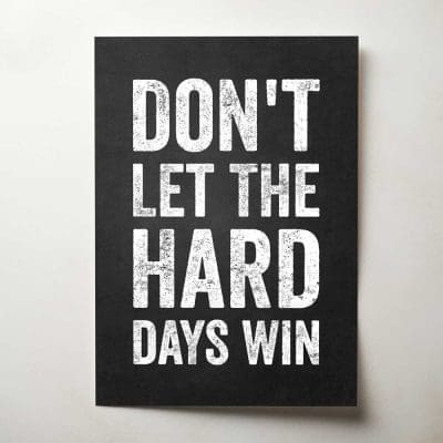 Don't Let The Hard Days Win Thumbnail