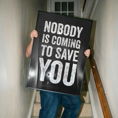 Nobody Is Coming To Save You Mockup