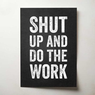 Shut Up and Do the Work Thumbnail